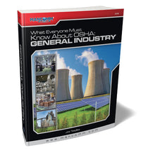 What Everyone Must Know About OSHA - General Industry
